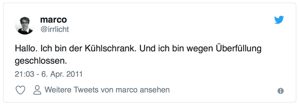 Tweet: Hallo. Ich bin der Kühlschrank. Und ich bin wegen Überfüllung geschlossen.