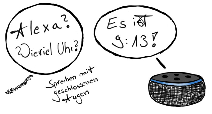 Alexa, wieviel Uhr? Es ist 09:13!